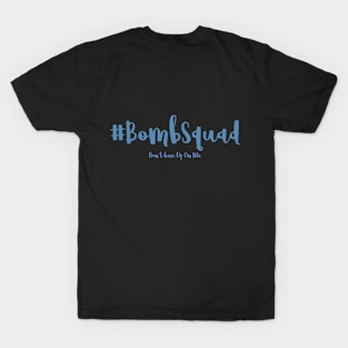 Bomb Squad T-Shirt